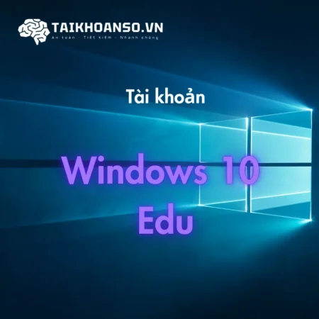 Microsoft Windows 10 Key Bản quyền Edu