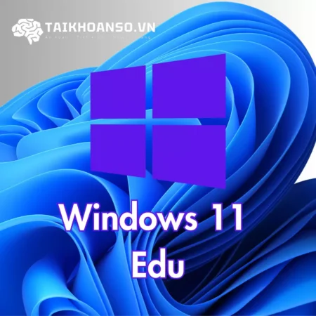 Microsoft Windows 11 Key Bản quyền Edu